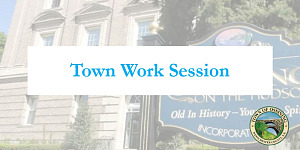 Town Board Work Session